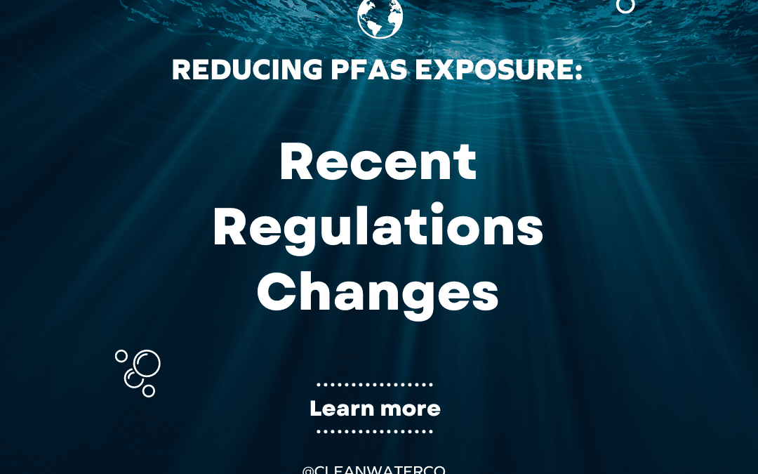 Underwater background with text: "Reducing PFAS Exposure: Recent Regulation Changes. Learn more @CLEANWATERCO_".